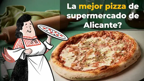 La mejor pizza artesanal de supermercado de Alicante